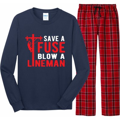 Save A Fuse Blow A Lineman Funny Lineman Long Sleeve Pajama Set