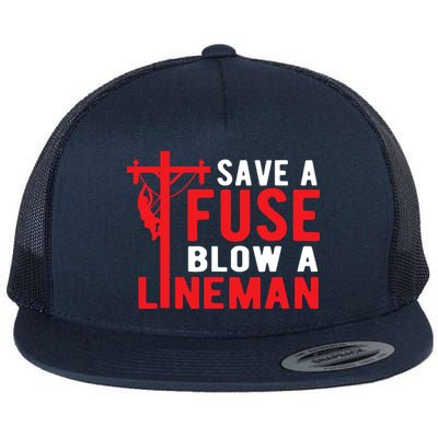 Save A Fuse Blow A Lineman Funny Lineman Flatbill Hat