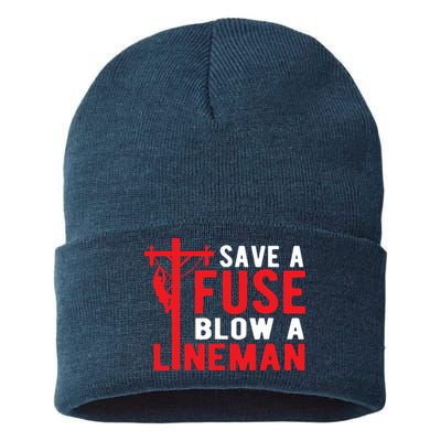 Save A Fuse Blow A Lineman Funny Lineman Sustainable Knit Beanie