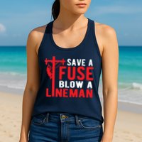 Save A Fuse Blow A Lineman Funny Lineman Womens Tank Top