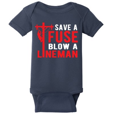 Save A Fuse Blow A Lineman Funny Lineman Baby Bodysuit