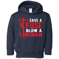 Save A Fuse Blow A Lineman Funny Lineman Toddler Hoodie