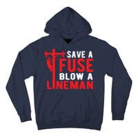 Save A Fuse Blow A Lineman Funny Lineman Tall Hoodie