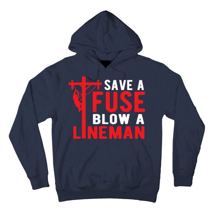 Save A Fuse Blow A Lineman Funny Lineman Tall Hoodie