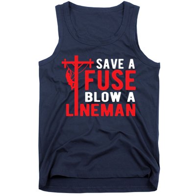 Save A Fuse Blow A Lineman Funny Lineman Tank Top