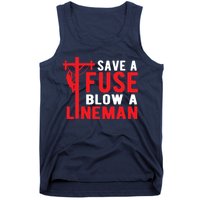 Save A Fuse Blow A Lineman Funny Lineman Tank Top