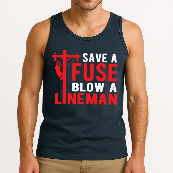 Save A Fuse Blow A Lineman Funny Lineman Tank Top