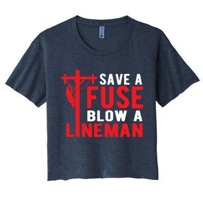 Save A Fuse Blow A Lineman Funny Lineman Crop Top