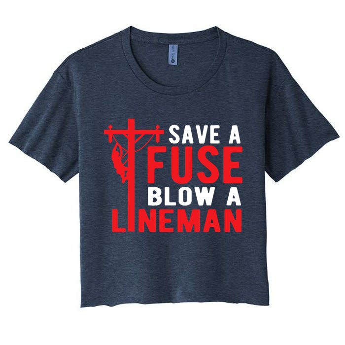Save A Fuse Blow A Lineman Funny Lineman Crop Top