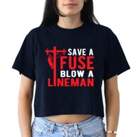 Save A Fuse Blow A Lineman Funny Lineman Crop Top