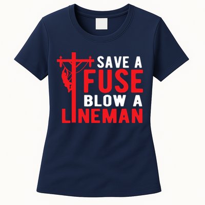 Save A Fuse Blow A Lineman Funny Lineman Womens T-Shirt