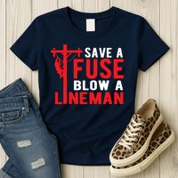 Save A Fuse Blow A Lineman Funny Lineman Womens T-Shirt