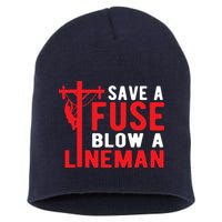 Save A Fuse Blow A Lineman Funny Lineman Short Acrylic Beanie