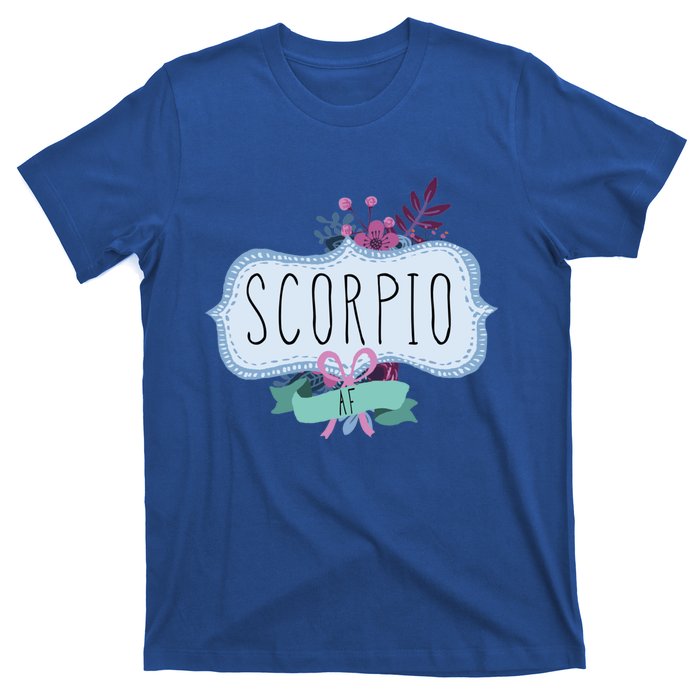 Scorpio Af Floral Label / Funny Zodiac Scorpio Birthday Funny Gift T-Shirt