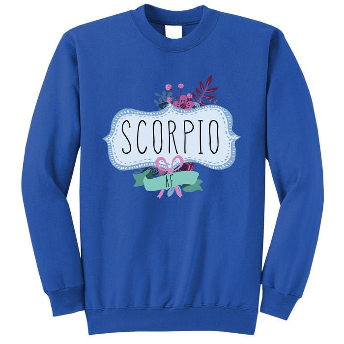 Scorpio Af Floral Label / Funny Zodiac Scorpio Birthday Funny Gift Tall Sweatshirt