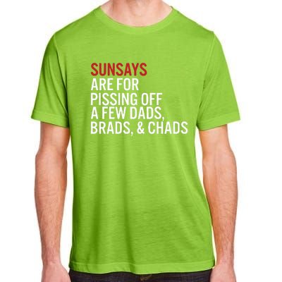 Sundays Are For Pissing Off A Few Dads Brads And Chads Adult ChromaSoft Performance T-Shirt