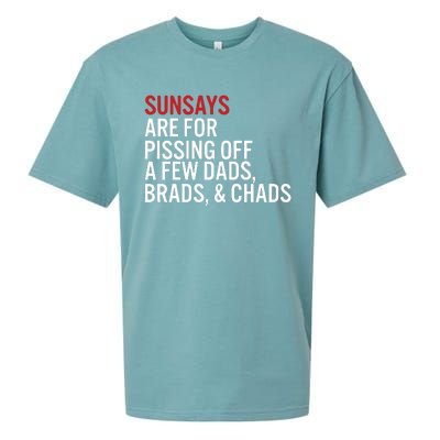 Sundays Are For Pissing Off A Few Dads Brads And Chads Sueded Cloud Jersey T-Shirt