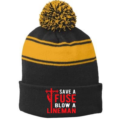 Save A Fuse Blow A Lineman Funny Lineman Stripe Pom Pom Beanie