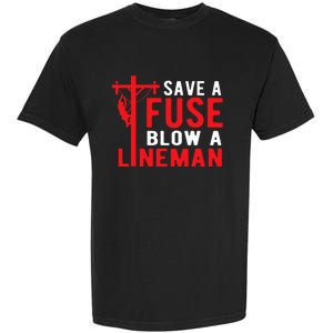 Save A Fuse Blow A Lineman Funny Lineman Garment-Dyed Heavyweight T-Shirt