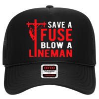 Save A Fuse Blow A Lineman Funny Lineman High Crown Mesh Back Trucker Hat