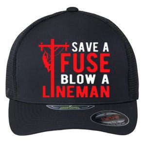 Save A Fuse Blow A Lineman Funny Lineman Flexfit Unipanel Trucker Cap