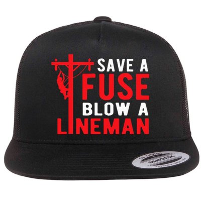 Save A Fuse Blow A Lineman Funny Lineman Flat Bill Trucker Hat