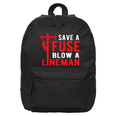 Save A Fuse Blow A Lineman Funny Lineman 16 in Basic Backpack