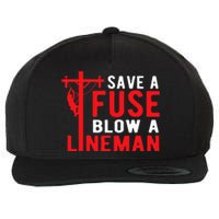 Save A Fuse Blow A Lineman Funny Lineman Wool Snapback Cap