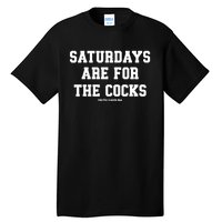 Saturdays Are For The Cocks Tall T-Shirt