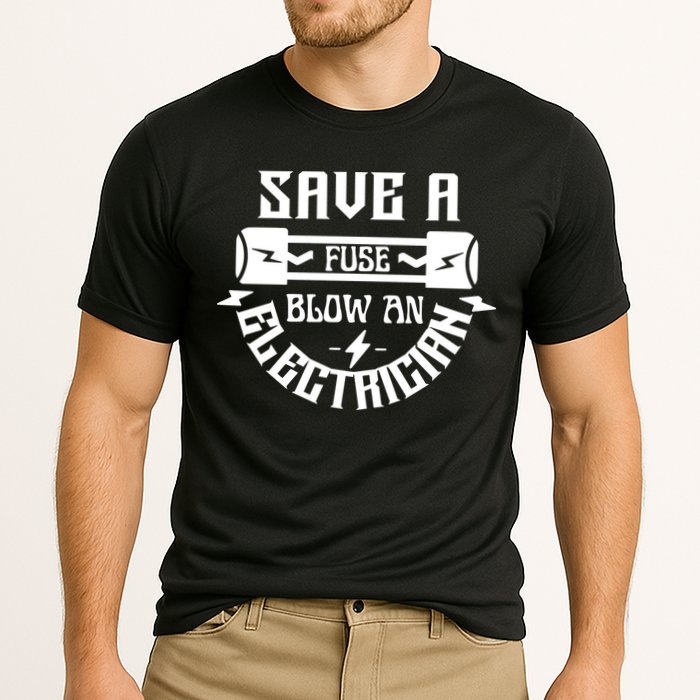 Save A Fuse Blow An Electrician Performance Shirt