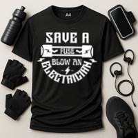 Save A Fuse Blow An Electrician Performance Shirt
