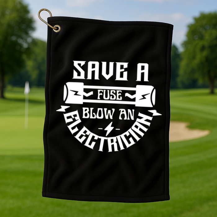 Save A Fuse Blow An Electrician Golf Towel