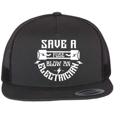 Save A Fuse Blow An Electrician Flat Bill Trucker Hat