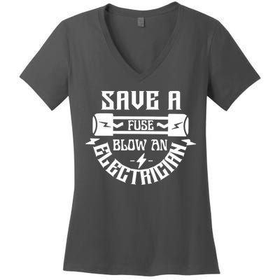Save A Fuse Blow An Electrician Women's V-Neck T-Shirt