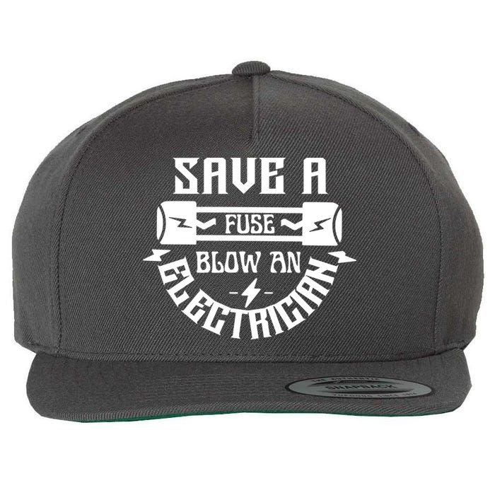 Save A Fuse Blow An Electrician Wool Snapback Cap