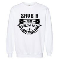 Save A Fuse Blow An Electrician Garment-Dyed Sweatshirt