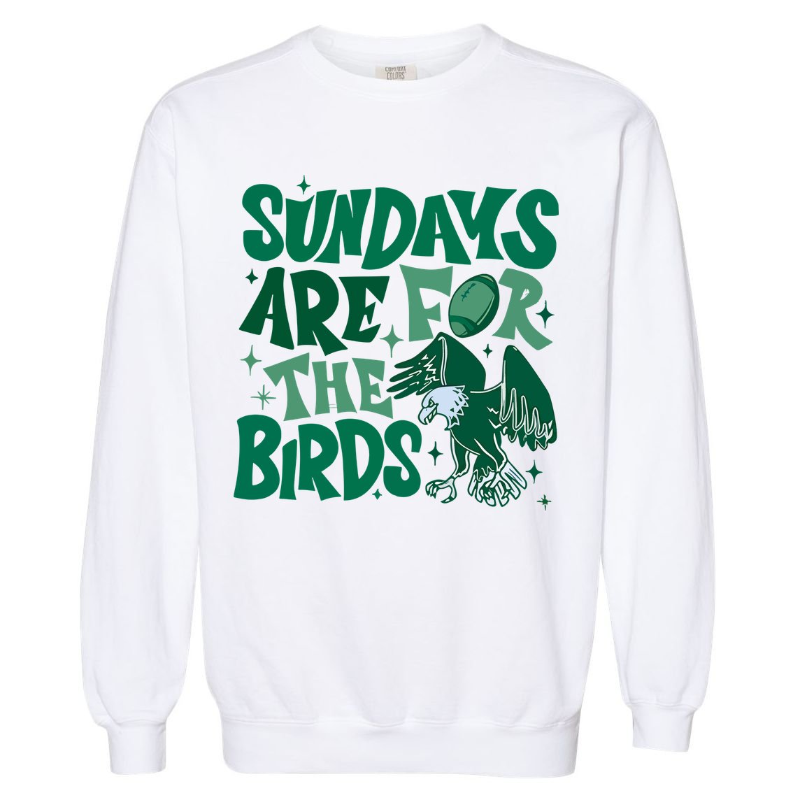 Sundays Are For The Birds Eagles Football Garment-Dyed Sweatshirt