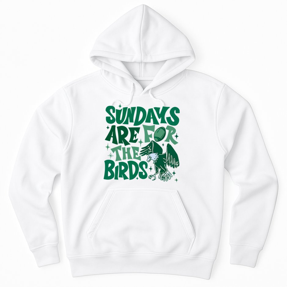 Sundays Are For The Birds Eagles Football Hoodie
