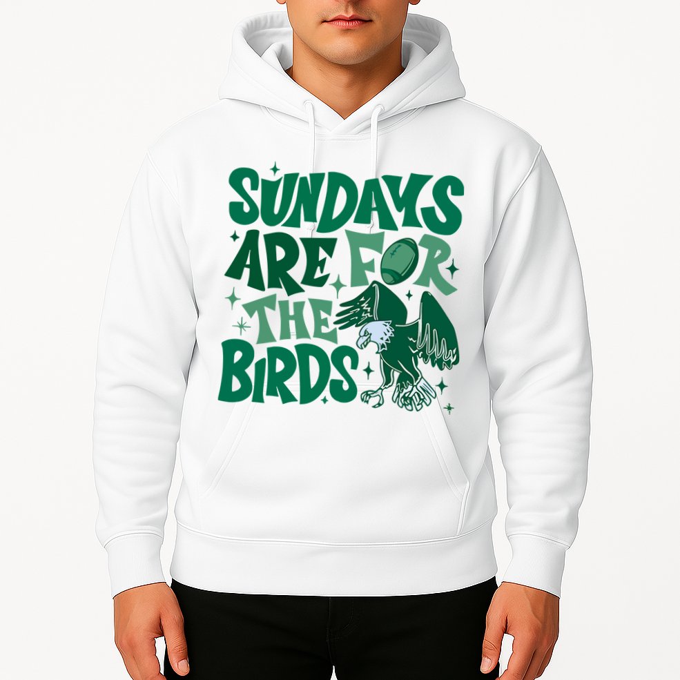 Sundays Are For The Birds Eagles Football Hoodie