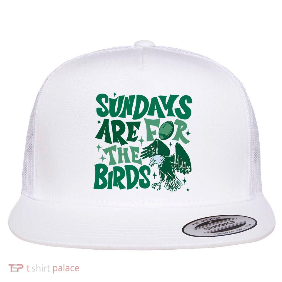 Sundays Are For The Birds Eagles Football Flatbill Hat