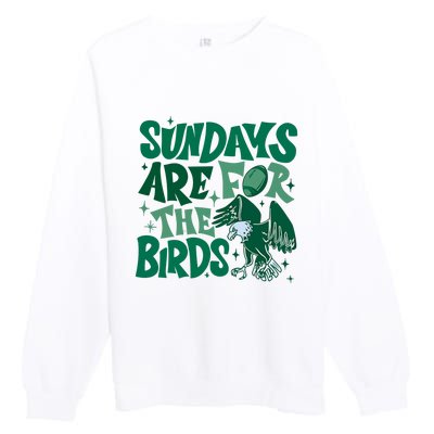 Sundays Are For The Birds Eagles Football Premium Crewneck Sweatshirt