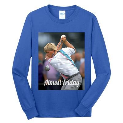 Store Almost Friday Golf Cig Tall Long Sleeve T-Shirt
