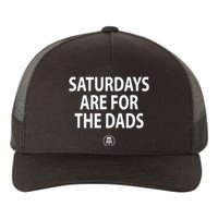 Saturdays Are For Dads Funny Fathers Day Daddy Yupoong Adult 5-Panel Trucker Hat