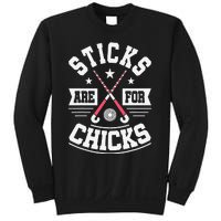 Sticks Are For Chicks Field Hockey Player Hockey Fan Sweatshirt