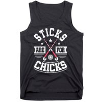 Sticks Are For Chicks Field Hockey Player Hockey Fan Tank Top