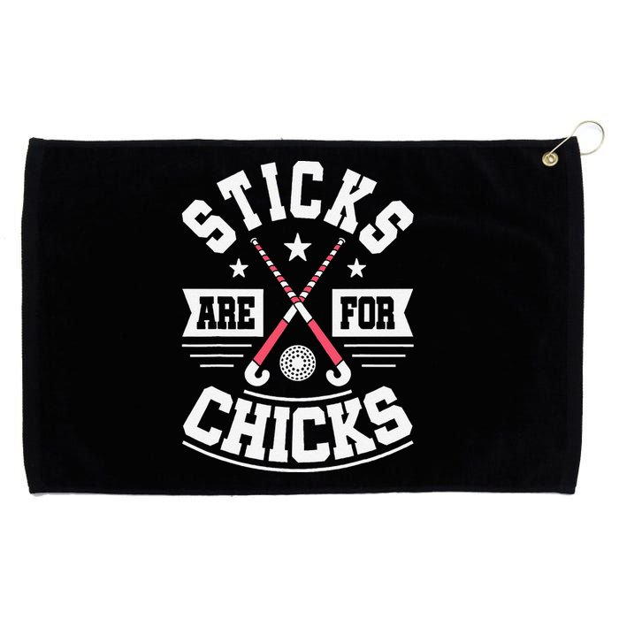 Sticks Are For Chicks Field Hockey Player Hockey Fan Grommeted Golf Towel