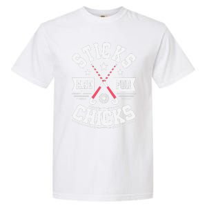 Sticks Are For Chicks Field Hockey Player Hockey Fan Garment-Dyed Heavyweight T-Shirt