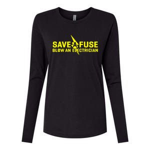 Save A Fuse Blow An Electrician Womens Cotton Relaxed Long Sleeve T-Shirt