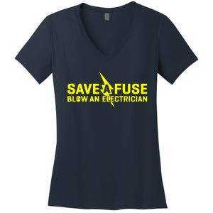 Save A Fuse Blow An Electrician Women's V-Neck T-Shirt