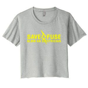 Save A Fuse Blow An Electrician Women's Crop Top Tee